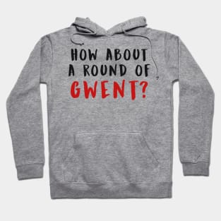 HOW ABOUT A ROUND OF GWENT? (Black) Hoodie